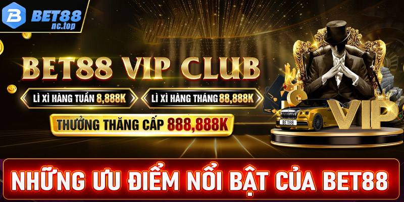 Những ưu điểm nổi bật của nhà cái Bet88 sân chơi cá cược uy tín